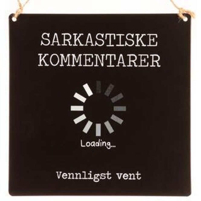 Hovedbilde Metallskilt firkantet Sarkastiske 15,5×15,5 cm