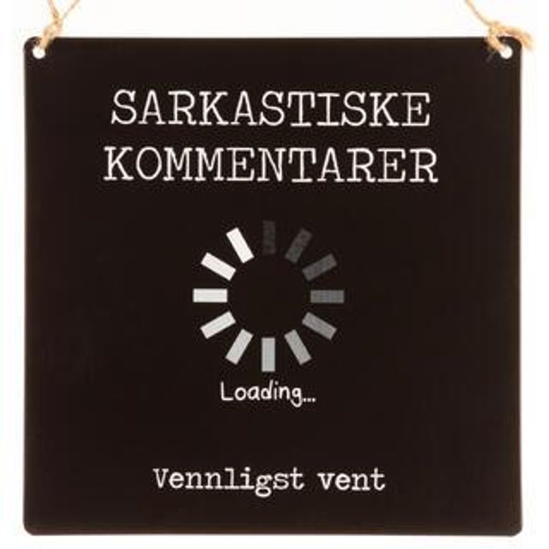 Metallskilt firkantet Sarkastiske 15,5×15,5 cm