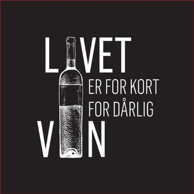 Hovedbilde Lunsjservietter Livet er for kort for dårlig vin ...